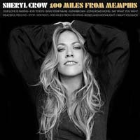 Sheryl Crow — 100 Miles From Memphis